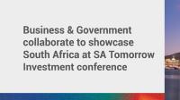 Business & Government Collaborate to Showcase South Africa at SA Tomorrow Investment Conference